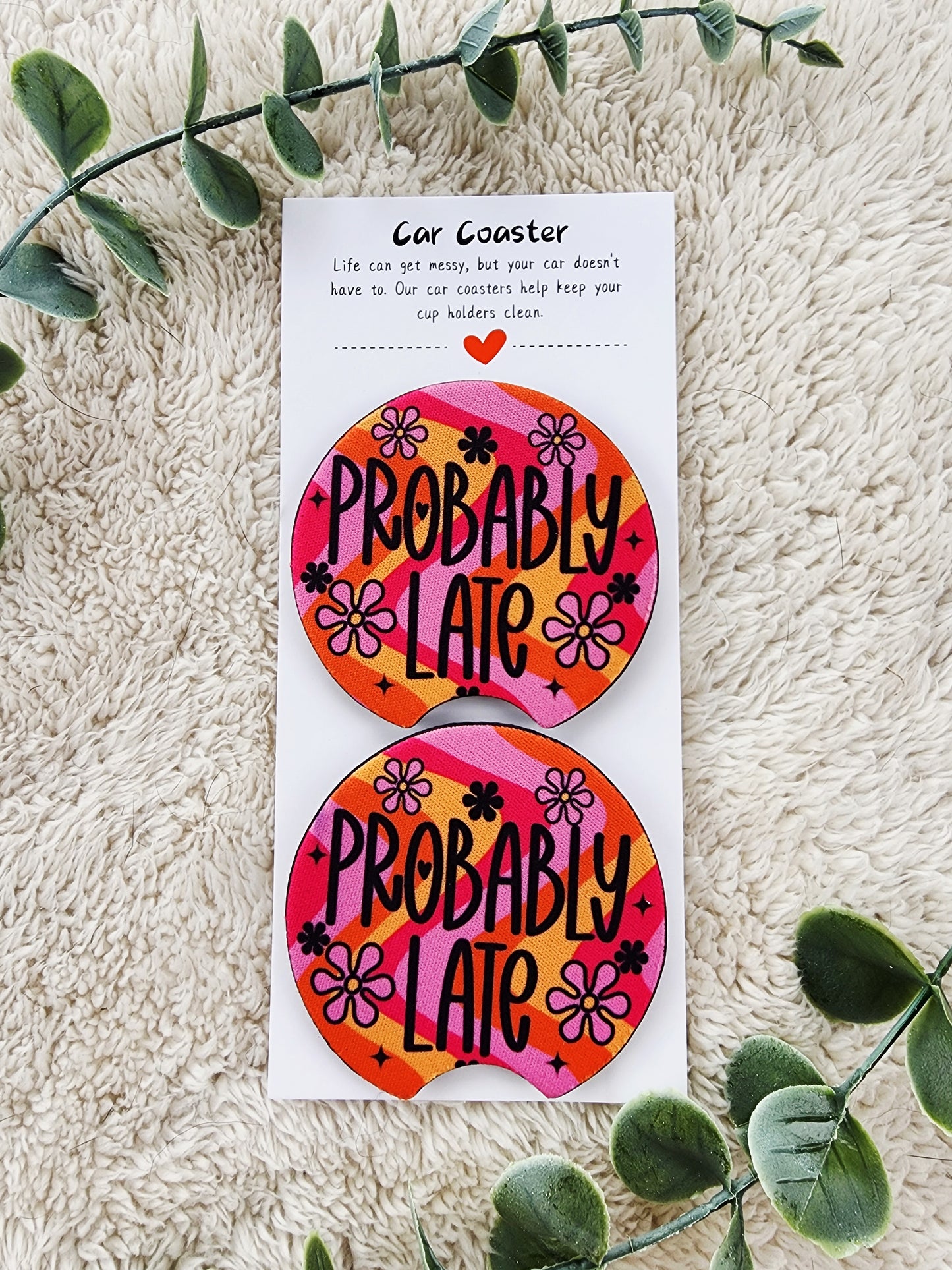 Probably Late - Neoprene Car Coasters