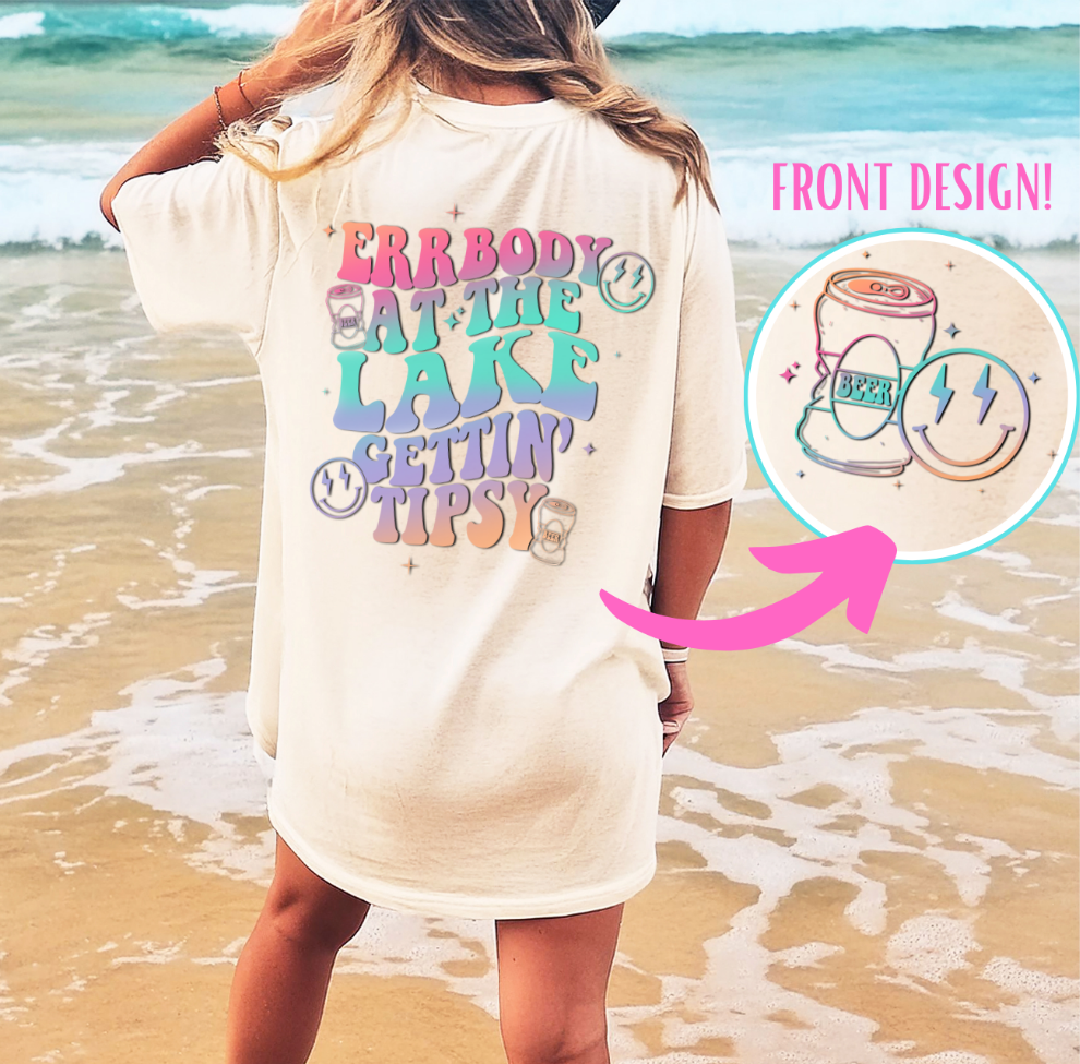 Errbody At The Lake Getting Tipsy - Crewneck, Hoodie, or T-Shirt