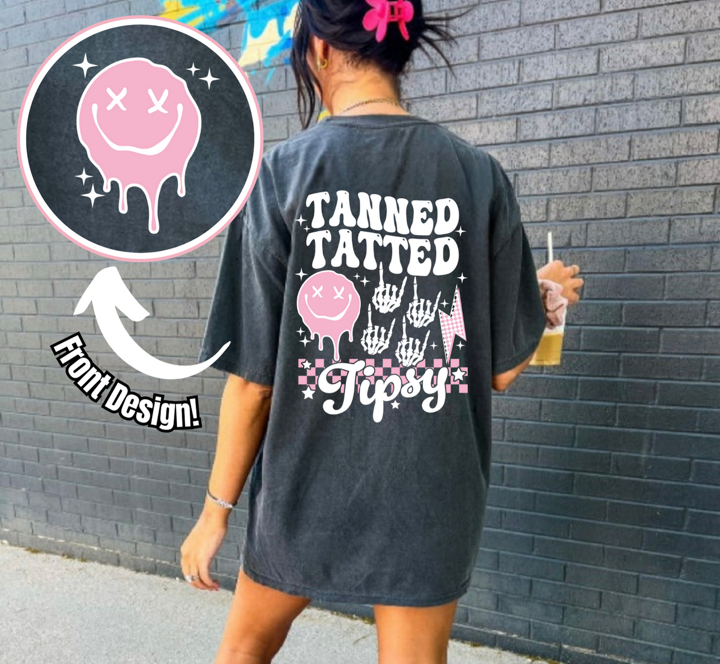 Tanned Tatted Tipsy - Crewneck, Hoodie, or T-Shirt