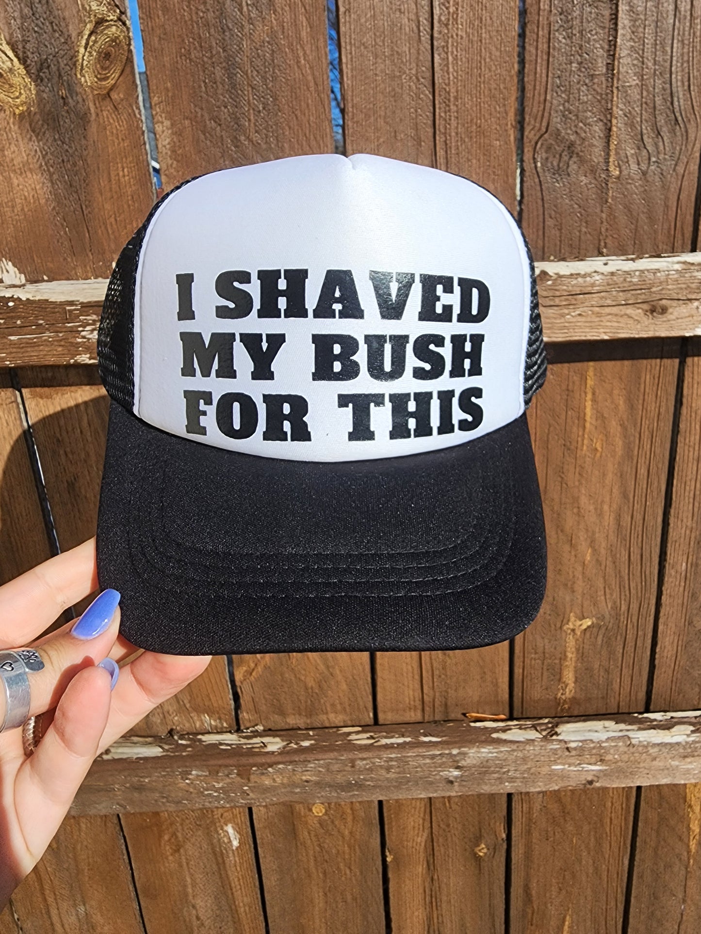 I Shaved My Bush For This - Foam Trucker Hat - CLEARANCE