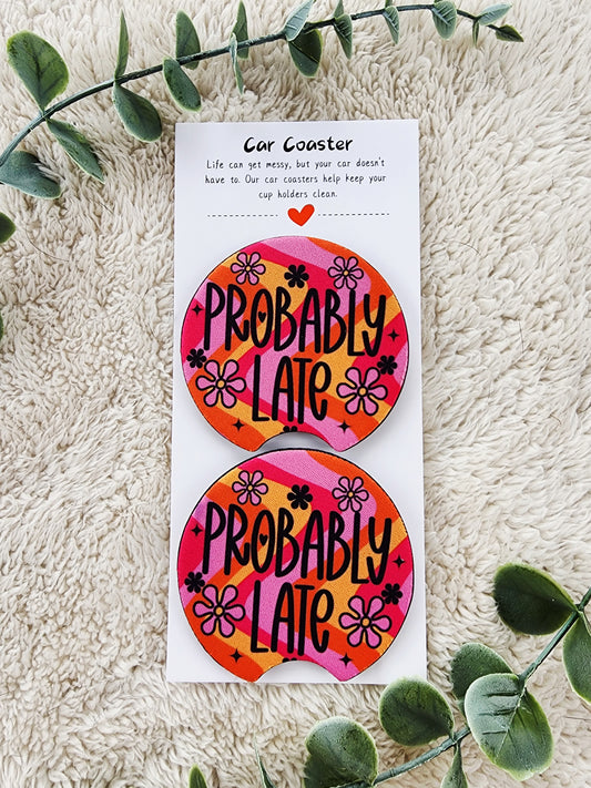 Probably Late - Neoprene Car Coasters