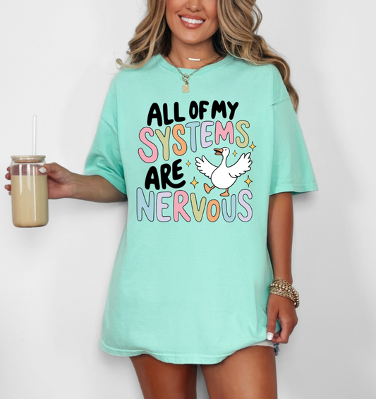 All of My Systems Are Nervous -  Crewneck, Hoodie, or T-Shirt
