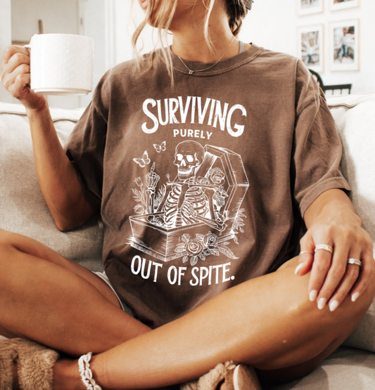 Surviving Purely Out of Spite - Crewneck, Hoodie, or T-Shirt